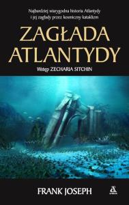 Zagłada Atlantydy. Autor: Frank Joseph. Dobreksiazki.pl Okładka książki Zagłada Atlantydy