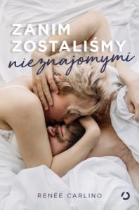Zanim zostaliśmy nieznajomymi. Autor: Rene Carlino. Dobreksiazki.pl Okładka książki Zanim zostaliśmy nieznajomymi