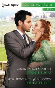 Zdobyć serce Scarlett Spóźniony miesiąc. Autor: Lucas Jennie, Fuller Louise. Dobreksiazki.pl Okładka książki Zdobyć serce Scarlett Spóźniony miesiąc