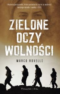 Zielone oczy wolności. Autor: Marco Rovelli. Dobreksiazki.pl Okładka książki Zielone oczy wolności