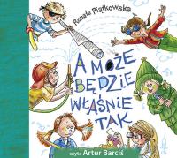 A może będzie właśnie tak - Audiobook. Autor: Renata Piątkowska. Dobreksiazki.pl Okładka książki A może będzie właśnie tak - Audiobook