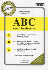 ABC small biznessu 2018. Autor: Markowski Włodzimierz. Dobreksiazki.pl Okładka książki ABC small biznessu 2018