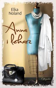 Anna i Lekarz. Autor: Elka Noland. Dobreksiazki.pl Okładka książki Anna i Lekarz