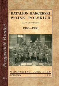 Batalion harcerski wojsk polskich. Autor: Wydawnictwo GODZIEMBA. Dobreksiazki.pl Okładka książki Batalion harcerski wojsk polskich
