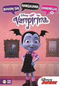 Bawię się, naklejam, dekoruję z Vampiriną. Disney. Autor: Opracowanie zbiorowe. Dobreksiazki.pl Okładka książki Bawię się, naklejam, dekoruję z Vampiriną. Disney