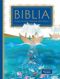 Biblia Ilustrowane historie dla dzieci. Autor: Rosa Mediani, Silvia Colombo (ilustracje). Dobreksiazki.pl Okładka książki Biblia Ilustrowane historie dla dzieci