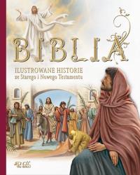 Biblia. Ilustrowane historie ze ST i NT. Autor: Malvina Miklos, Katalin Marian, Judit Donsz. Dobreksiazki.pl Okładka książki Biblia. Ilustrowane historie ze ST i NT