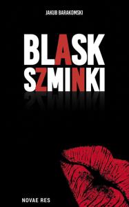 Blask szminki. Autor: Barakomski Jakub. Dobreksiazki.pl Okładka książki Blask szminki