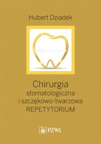 Chirurgia stomatologiczna i szczękowo-twarzowa. Repetytorium. Podręcznik dla kandydatów do LDEK. Autor: Hubert Dziadek. Dobreksiazki.pl Okładka książki Chirurgia stomatologiczna i szczękowo-twarzowa. Repetytorium. Podręcznik dla kandydatów do LDEK