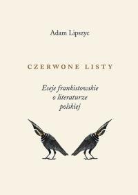 Czerwone listy. Eseje frankistowskie o.... Autor: Lipszyc Adam. Dobreksiazki.pl Okładka książki Czerwone listy. Eseje frankistowskie o...