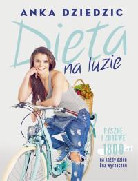 Dieta na luzie. Autor: Anka Dziedzic. Dobreksiazki.pl Okładka książki Dieta na luzie