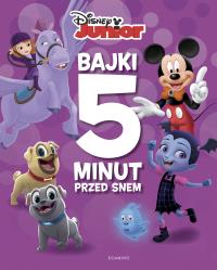 Disney Junior. Bajki 5 minut przed snem. Autor: Opracowanie zbiorowe. Dobreksiazki.pl Okładka książki Disney Junior. Bajki 5 minut przed snem