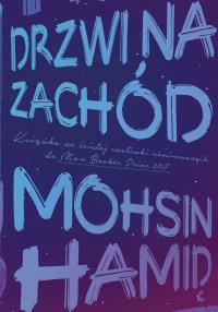 Drzwi na Zachód. Autor: Hamid Mohsin. Dobreksiazki.pl Okładka książki Drzwi na Zachód
