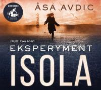Eksperyment Isola (audiobook). Autor: Åsa Avdic. Dobreksiazki.pl Okładka książki Eksperyment Isola (audiobook)