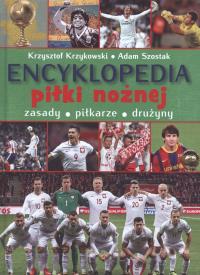 Encyklopedia piłki nożnej. Autor: Krzykowski Krzysztof, Szostak Adam. Dobreksiazki.pl Okładka książki Encyklopedia piłki nożnej
