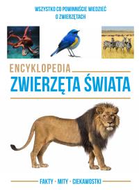 Encyklopedia. Zwierzęta świata . Autor: Opracowanie zbiorowe. Dobreksiazki.pl Okładka książki Encyklopedia. Zwierzęta świata