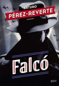 Falco. Autor: Arturo Prez-Reverte. Dobreksiazki.pl Okładka książki Falco