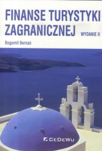 Finanse turystyki zagranicznej w.II. Autor: BERNAŚ BOGUMIŁ. Dobreksiazki.pl Okładka książki Finanse turystyki zagranicznej w.II