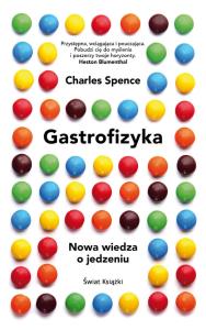 Gastrofizyka. Autor: Spence Charles. Dobreksiazki.pl Okładka książki Gastrofizyka