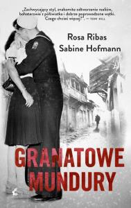 Granatowe mundury. Autor: Hofmann Sabine, Ribas Rosa. Dobreksiazki.pl Okładka książki Granatowe mundury
