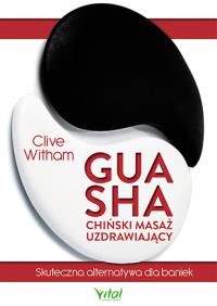 Gua Sha chiński masaż uzdrawiający. Autor: Clive Witham. Dobreksiazki.pl Okładka książki Gua Sha chiński masaż uzdrawiający