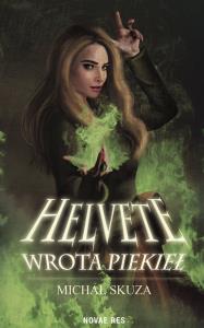 Helvete Wrota piekieł. Autor: Skuza Michał. Dobreksiazki.pl Okładka książki Helvete Wrota piekieł