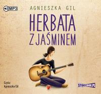 Herbata z jaśminem - Audiobook. Autor: Agnieszka Gil. Dobreksiazki.pl Okładka książki Herbata z jaśminem - Audiobook