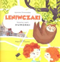 Humorki. Leniwczaki. Autor: Agnieszka Zimnowodzka. Dobreksiazki.pl Okładka książki Humorki. Leniwczaki