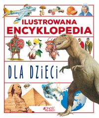 Ilustrowana encyklopedia dla dzieci.. Autor: Opracowanie zbiorowe. Dobreksiazki.pl Okładka książki Ilustrowana encyklopedia dla dzieci.