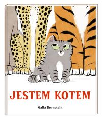 Jestem kotem. Autor: Galia Bernstein. Dobreksiazki.pl Okładka książki Jestem kotem