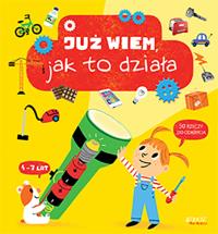 Już wiem, jak to działa!. Autor: Cecile Jugla. Dobreksiazki.pl Okładka książki Już wiem, jak to działa!