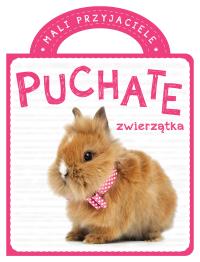Mali przyjaciele. Puchate zwierzątka. Autor: Opracowanie zbiorowe. Dobreksiazki.pl Okładka książki Mali przyjaciele. Puchate zwierzątka