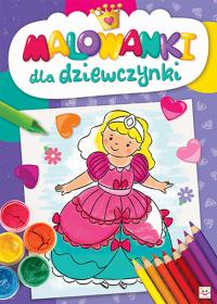 Malowanki dla dziewczynki. Autor: Opracowanie zbiorowe. Dobreksiazki.pl Okładka książki Malowanki dla dziewczynki