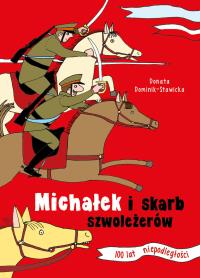 Michałek i skarb szwoleżerów. Autor: Dominik-Stawicka Donata. Dobreksiazki.pl Okładka książki Michałek i skarb szwoleżerów