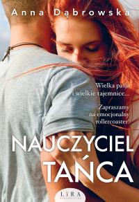 Nauczyciel tańca. Autor: Beata Anna Dąbrowska. Dobreksiazki.pl Okładka książki Nauczyciel tańca