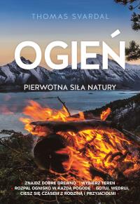 Ogień. Autor: Thomas Svardal. Dobreksiazki.pl Okładka książki Ogień