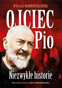 Ojciec Pio Niezwykłe Historie. Autor: Opracowanie zbiorowe. Dobreksiazki.pl Okładka książki Ojciec Pio Niezwykłe Historie
