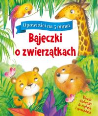 Opowieści na 5 minut. Bajeczki o zwierzątkach. Autor: Opracowanie zbiorowe. Dobreksiazki.pl Okładka książki Opowieści na 5 minut. Bajeczki o zwierzątkach