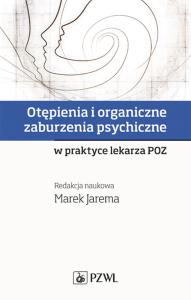 Otępienia i organiczne zaburzenia psychiczne w praktyce lekarza POZ. Wydawca: PZWL. Dobreksiazki.pl Opakowanie Otępienia i organiczne zaburzenia psychiczne w praktyce lekarza POZ