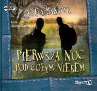 Pierwsza noc pod gołym niebem - Audiobook. Autor: Agata Mańczyk. Dobreksiazki.pl Okładka książki Pierwsza noc pod gołym niebem - Audiobook