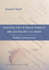 Poradnictwo w prasie kobiecej drugiej połowy XX wieku Studium genologiczne. Autor: Smól Joanna. Dobreksiazki.pl Okładka książki Poradnictwo w prasie kobiecej drugiej połowy XX wieku Studium genologiczne