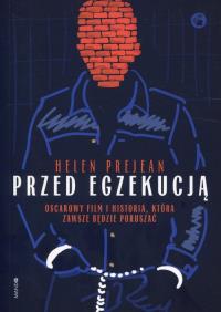 Przed egzekucją. Autor: Prejean Helen. Dobreksiazki.pl Okładka książki Przed egzekucją