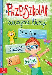 Przedszkolak zaczyna liczyć 5-6 lat. Autor: Opracowanie zbiorowe. Dobreksiazki.pl Okładka książki Przedszkolak zaczyna liczyć 5-6 lat