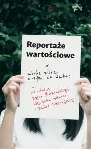 Reportaże wartościowe. Młode pióra o tym, co ważne. Autor: praca zbiorowa. Dobreksiazki.pl Okładka książki Reportaże wartościowe. Młode pióra o tym, co ważne
