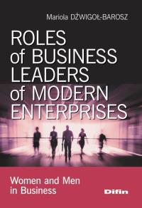 Roles of business leaders of modern enterprises. Autor: Dźwigoł-Barosz Mariola. Dobreksiazki.pl Okładka książki Roles of business leaders of modern enterprises