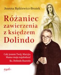 Różaniec zawierzenia z księdzem Dolindo. Autor: Joanna Bątkiewicz-Brożek. Dobreksiazki.pl Okładka książki Różaniec zawierzenia z księdzem Dolindo