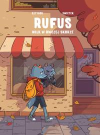 Rufus. Wilk w owczej skórze. Autor: Sztybor Bartosz. Dobreksiazki.pl Okładka książki Rufus. Wilk w owczej skórze