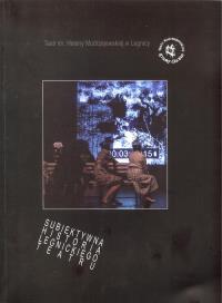 Subiektywna historia legnickiego teatru. Wydawca: Teatr im. H. Modrzejewskiej w Legnicy. Dobreksiazki.pl Opakowanie Subiektywna historia legnickiego teatru