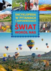 Świat wokół nas Encyklopedia w pytaniach. Autor: Opracowanie zbiorowe. Dobreksiazki.pl Okładka książki Świat wokół nas Encyklopedia w pytaniach