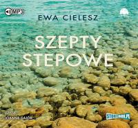 Szepty stepowe - Audiobook. Autor: Cielesz Ewa. Dobreksiazki.pl Okładka książki Szepty stepowe - Audiobook